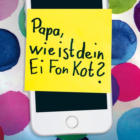 "Papa, wie ist dein Ei Fon Kot? - Die besten Kinderzettel" von Cordula Weidenbach. 
