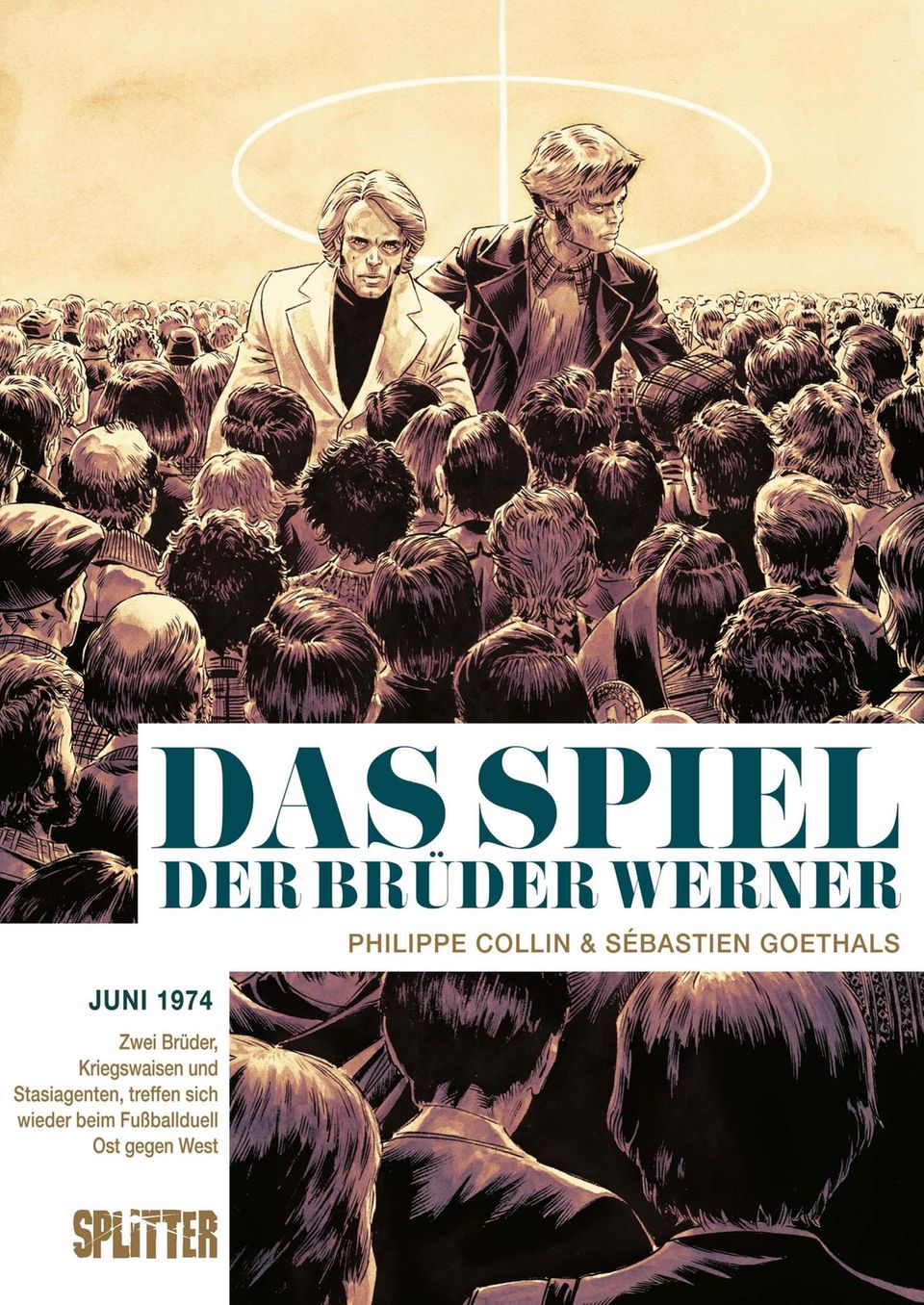 "Das Spiel der Brüder Werner": Philippe Collin, Sébastien Goethals Das Spiel der Brüder Werner Splitter Verlag 152 Seiten 25 Euro Philippe Collin, Sébastien Goethals Das Spiel der Brüder Werner Splitter Verlag 152 Seiten 25 Euro
