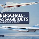 Aus: "Überschall-Passagierjets" von Andreas Spaeth. Erschienen im Motorbuch Verlag, 224 Seiten, Preis: 29,90 Euro.