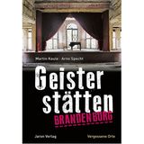 Aus: "Geisterstätten Brandenburg - Vergessene Orte" von von Martin Kaule und Arno Specht. Erschienen im Jaron Verlag, 96 Seiten, 82 farbige Fotos, Preis: 12,95 Euro.
