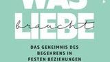 Was Liebe braucht  Die Liebe wächst, aber das Begehren sinkt. Das kennen viele Paare. Dennoch muss das nicht so sein. Esther Perel erklärt in Was Liebe braucht, wie man die Liebe und vor allem das Sexleben frisch hält.