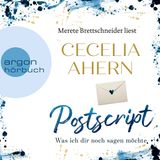 Postscript - Was ich dir noch sagen möchte  Autorin: Cecelia Ahern  Sprecherin: Merete Brettschneider  Spieldauer: 10 Std. und 23 Min.  Für alle "P.S. Ich liebe Dich"-Fans, die lang ersehnte Fortsetzung!
