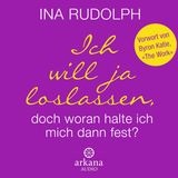 Ich will ja loslassen, doch woran halte ich mich dann fest? - Ina Rudolph   Ina Rudolph ist Schauspielerin und für sie begann der Weg zum Loslassen mit der radikalen Methode "The Work" von Byron Katie. Diese Methode zur Selbsterkenntnis hat nicht nur Ina Rudoplh geholfen, sich endlich auf einen inneren Veränderungsprozess einzulassen, sondern hat vielen Lesern weltweit den Weg zum Loslassen geebnet. Ina Rudpolph erzählt auf berührende Weise, was "The Work" bei ihr ausgelöst hat.