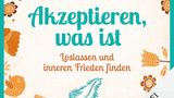 Akzeptieren, was ist - Rosette Poletti, Barbara Dobbs  Endlich inneren Frieden finden. Das wünschen sich viele Menschen. Dazu gehört meist erst zu akzeptieren, was ist. Wer dabei Hilfe benötigt, kann sich diese bei Rosette Poletti und Barbara Dobbs holen.
